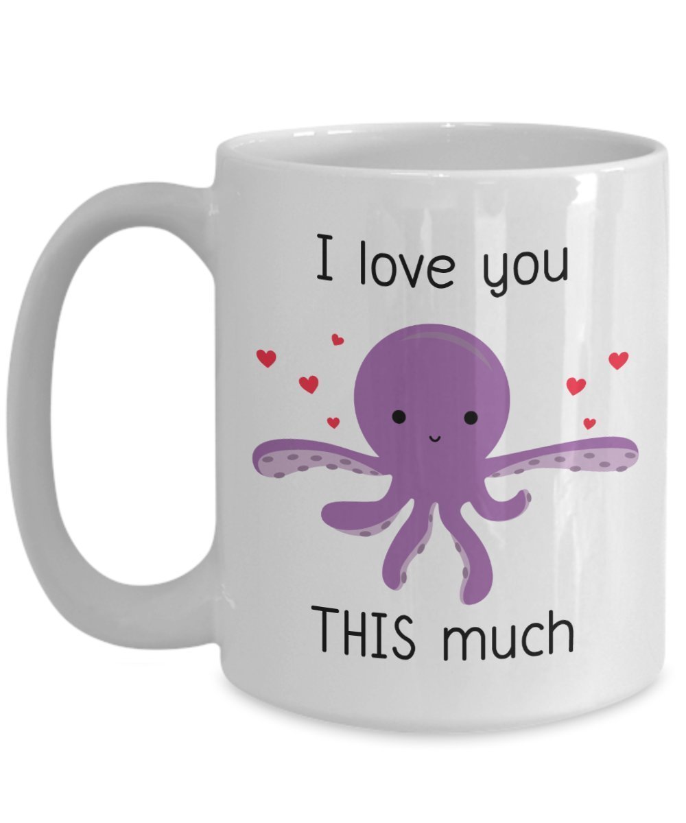 Mug pieuvre – I Love You This Much- Tasse à café amusante Thé chaud cacao – Idée cadeau d'anniversaire de Noël 11oz blanc