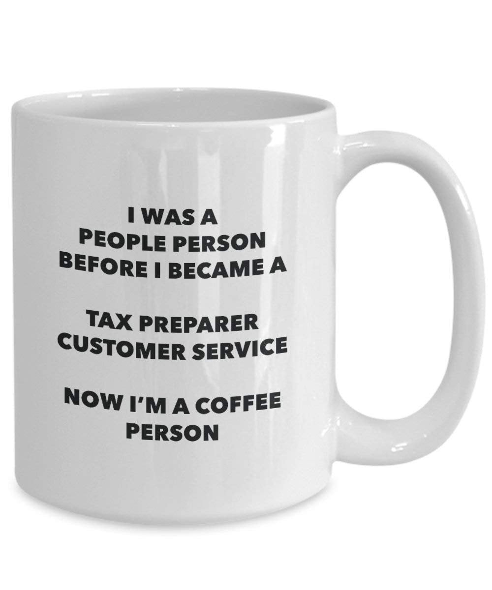 Tax Preparer Customer Service Coffee Person Mug - Funny Tea Cocoa Cup - Birthday Christmas Coffee Lover Cute Gag Gifts Idea