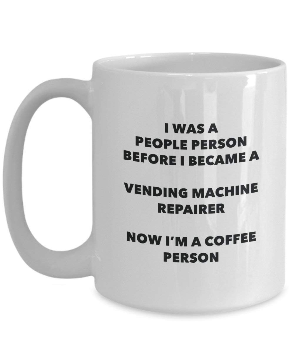 Vending Machine Repairer Coffee Person Mug - Funny Tea Cocoa Cup - Birthday Christmas Coffee Lover Cute Gag Gifts Idea