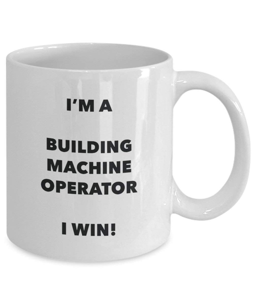 Je suis une machine de construction opérateur Mug I Win. – Funny Tasse à café – Fantaisie anniversaire Idée de Gag cadeaux de Noël 11oz blanc